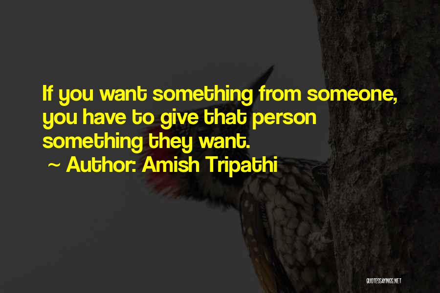 If You Want Something Quotes By Amish Tripathi