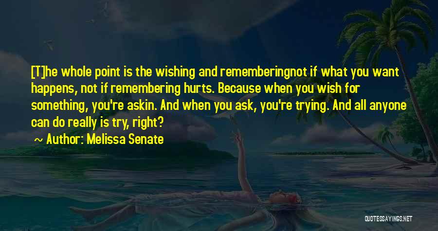 If You Want Something Quotes By Melissa Senate