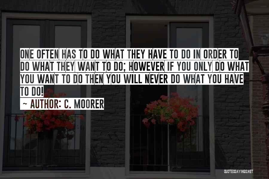 If You Want Success Quotes By C. Moorer