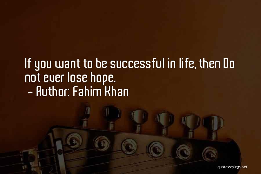 If You Want Success Quotes By Fahim Khan