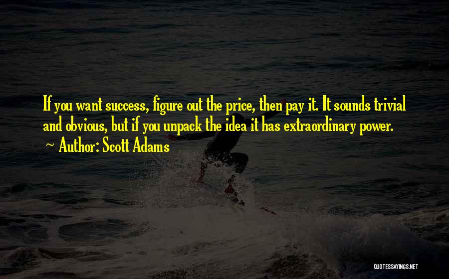 If You Want Success Quotes By Scott Adams