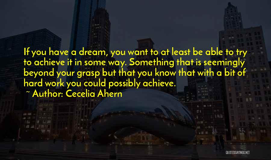 If You Want To Achieve Something Quotes By Cecelia Ahern