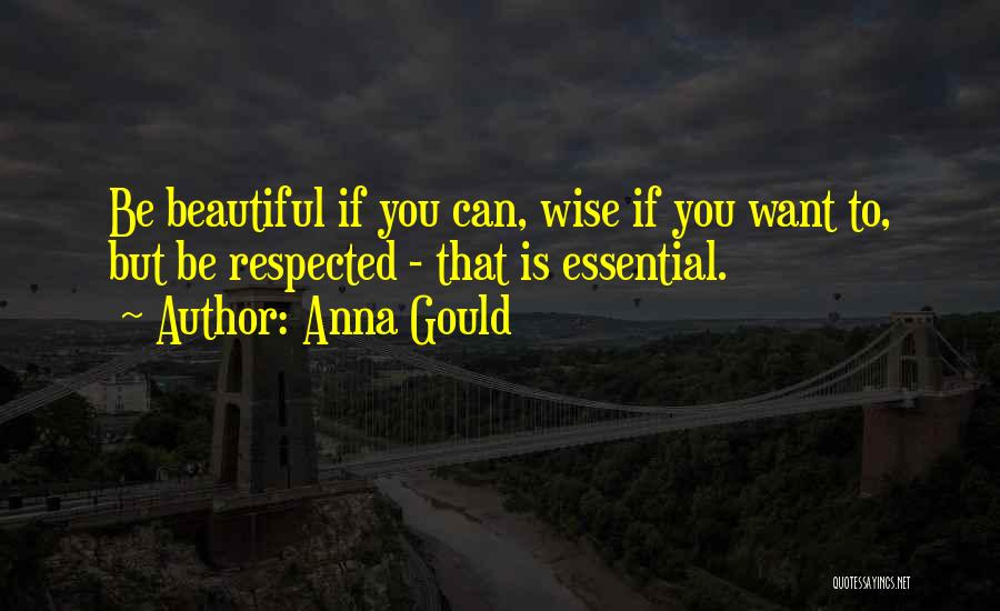 If You Want To Be Respected Quotes By Anna Gould