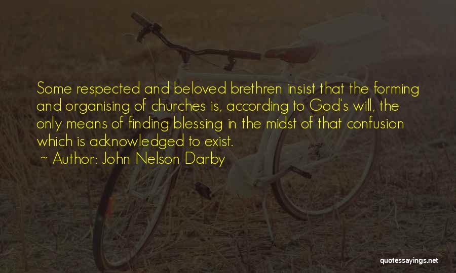 If You Want To Be Respected Quotes By John Nelson Darby