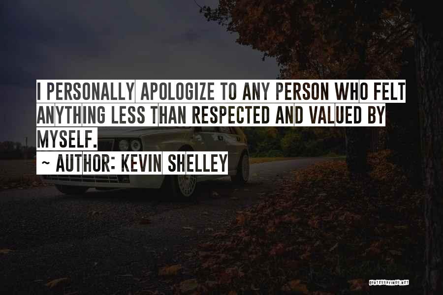 If You Want To Be Respected Quotes By Kevin Shelley