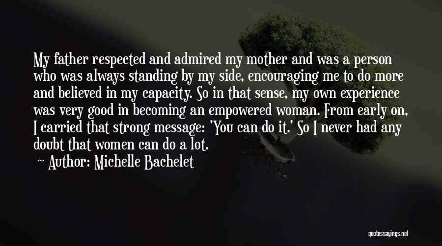 If You Want To Be Respected Quotes By Michelle Bachelet