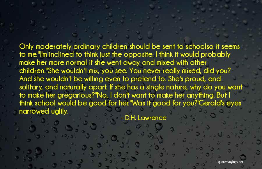 If You Want To Be Single Quotes By D.H. Lawrence If You Want To Be Single Quotes By D.H. Lawrence