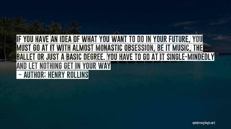 If You Want To Be Single Quotes By Henry Rollins