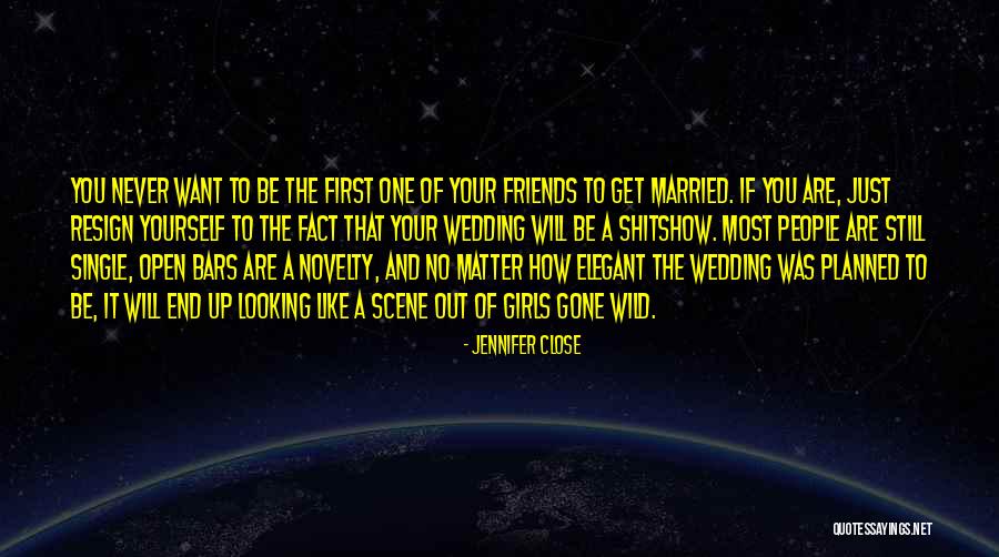 If You Want To Be Single Quotes By Jennifer Close If You Want To Be Single Quotes By Jennifer Close