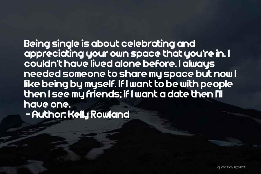 If You Want To Be Single Quotes By Kelly Rowland