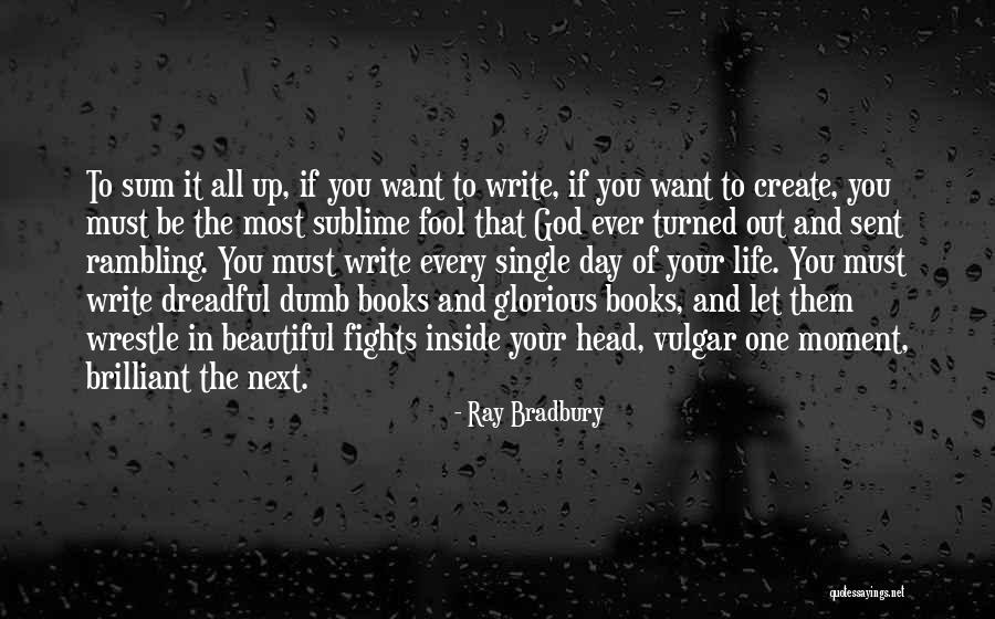 If You Want To Be Single Quotes By Ray Bradbury