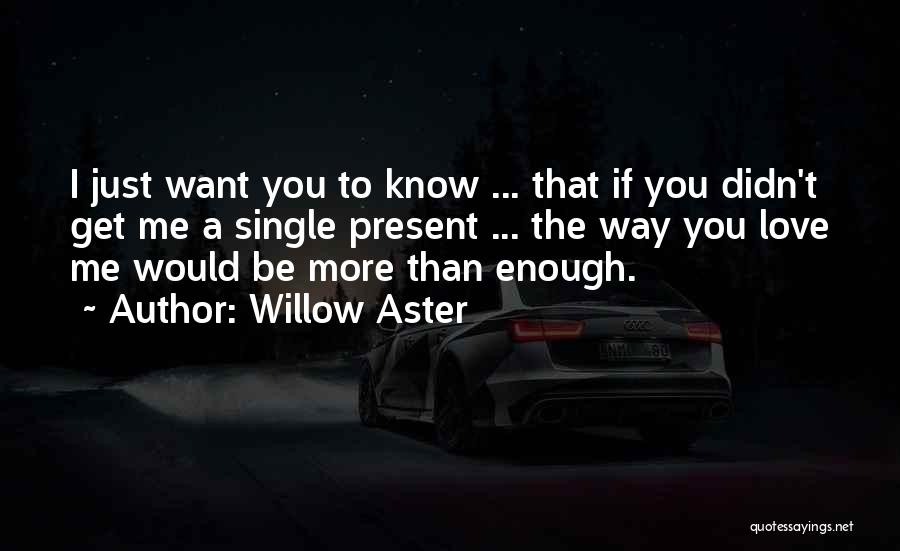 If You Want To Be Single Quotes By Willow Aster