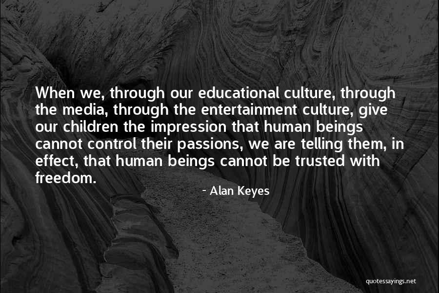 If You Want To Be Trusted Quotes By Alan Keyes If You Want To Be Trusted Quotes By Alan Keyes