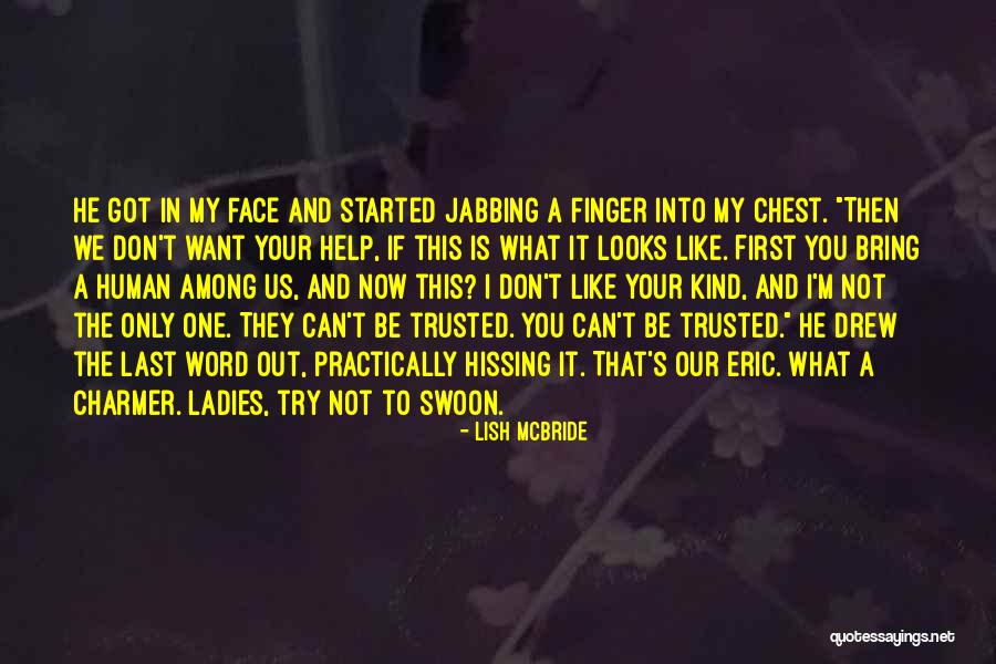 If You Want To Be Trusted Quotes By Lish McBride If You Want To Be Trusted Quotes By Lish McBride