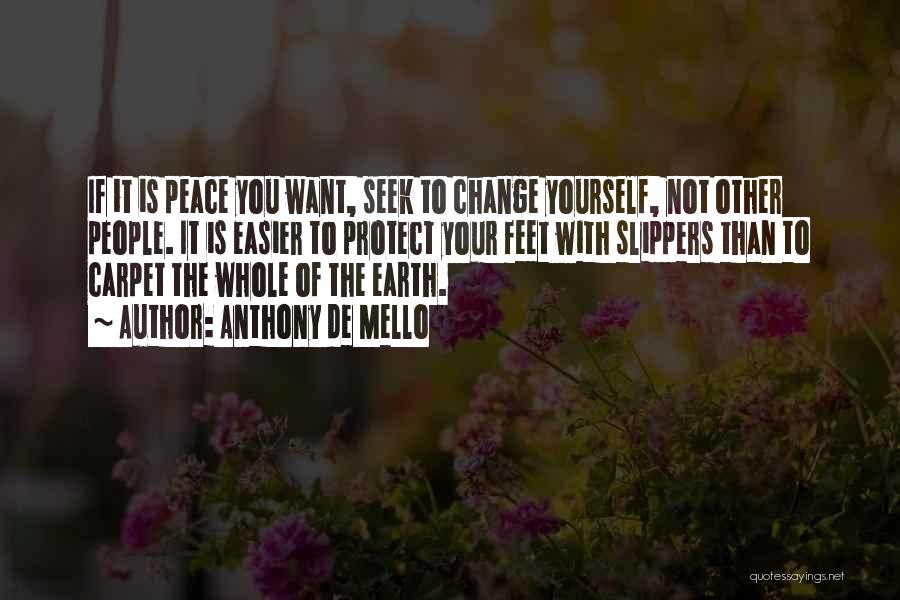 If You Want To Change Yourself Quotes By Anthony De Mello