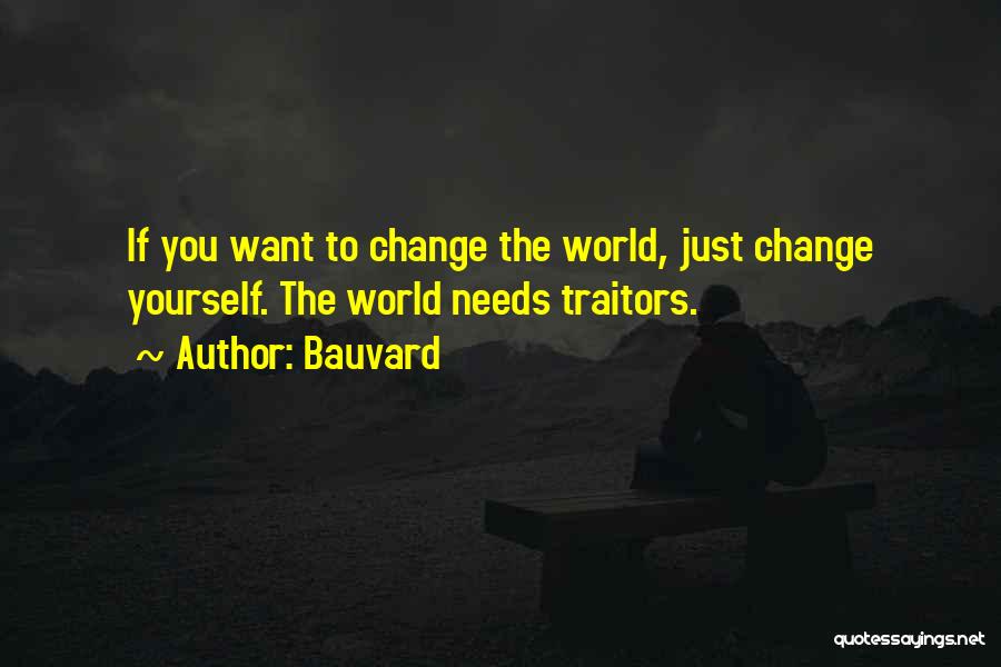 If You Want To Change Yourself Quotes By Bauvard