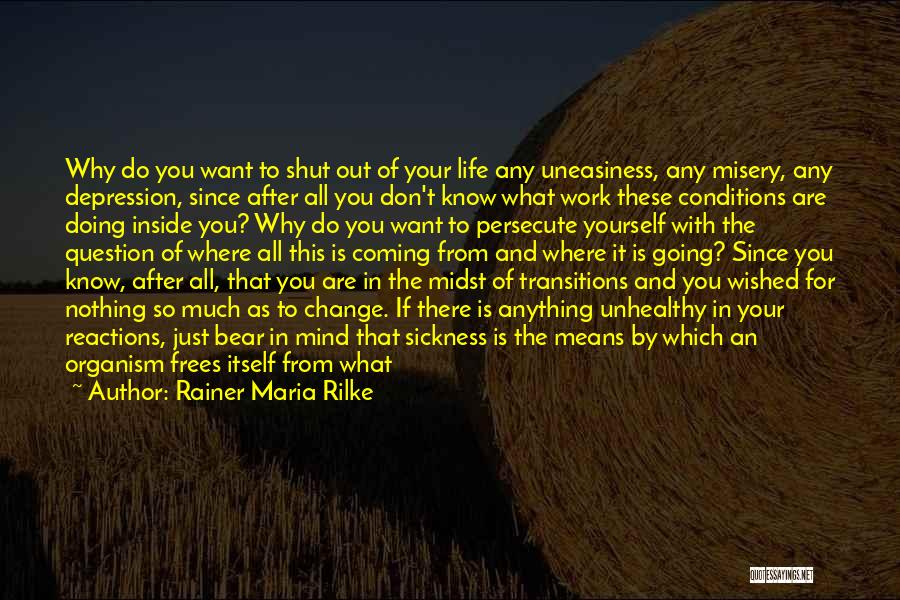 If You Want To Change Yourself Quotes By Rainer Maria Rilke