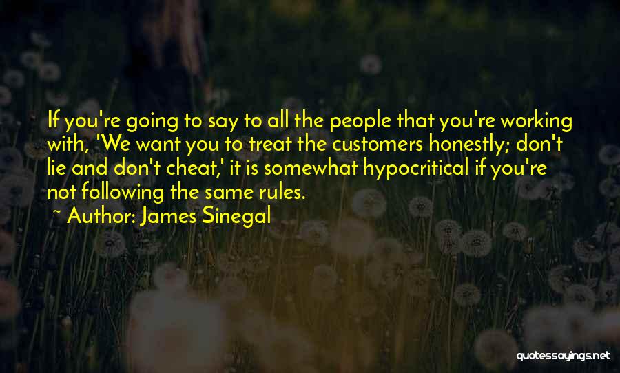 If You Want To Cheat Quotes By James Sinegal