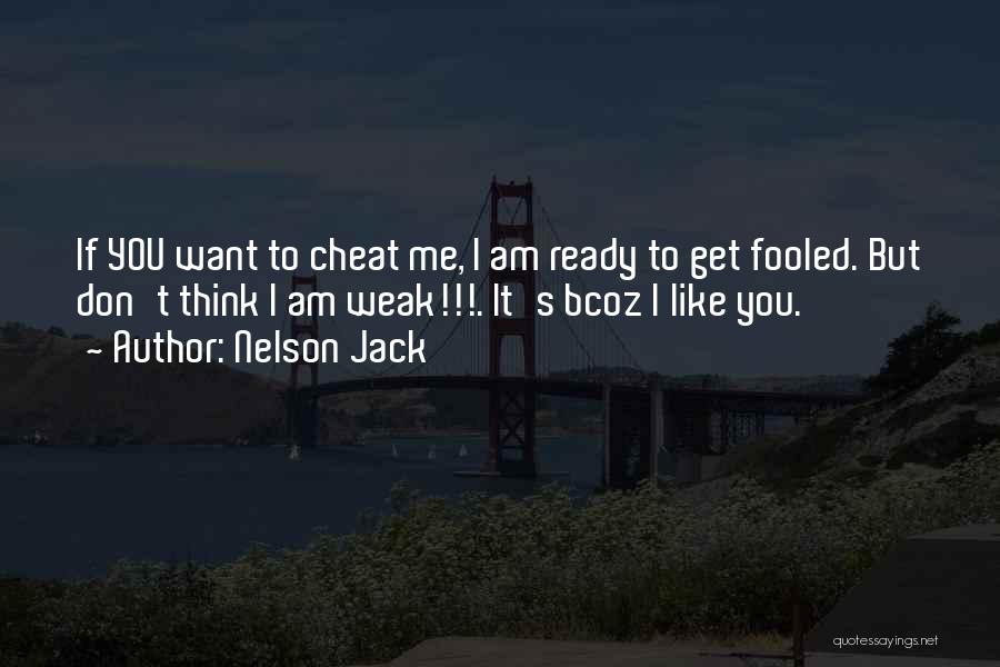 If You Want To Cheat Quotes By Nelson Jack