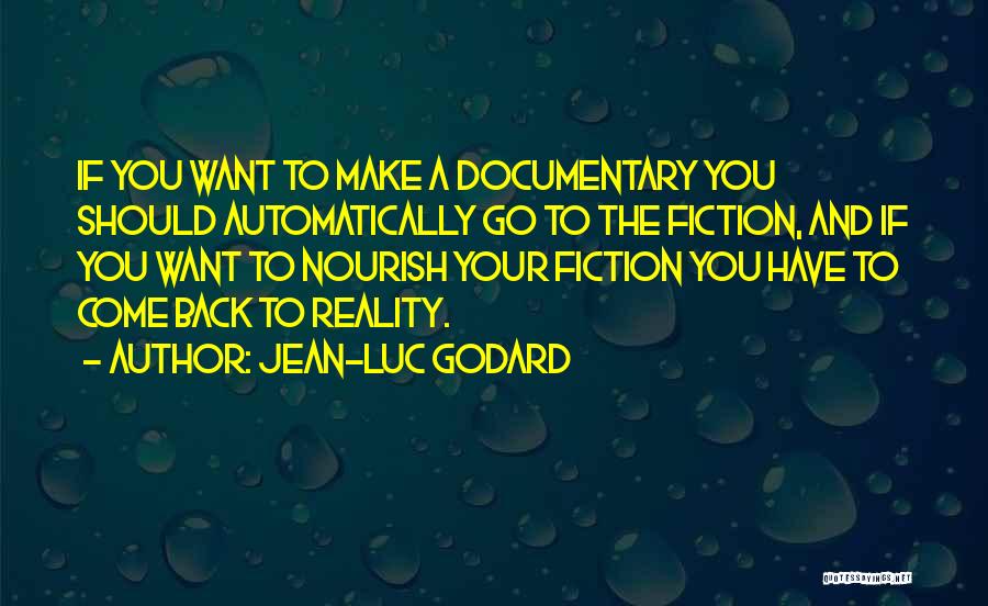 If You Want To Come Back Quotes By Jean-Luc Godard
