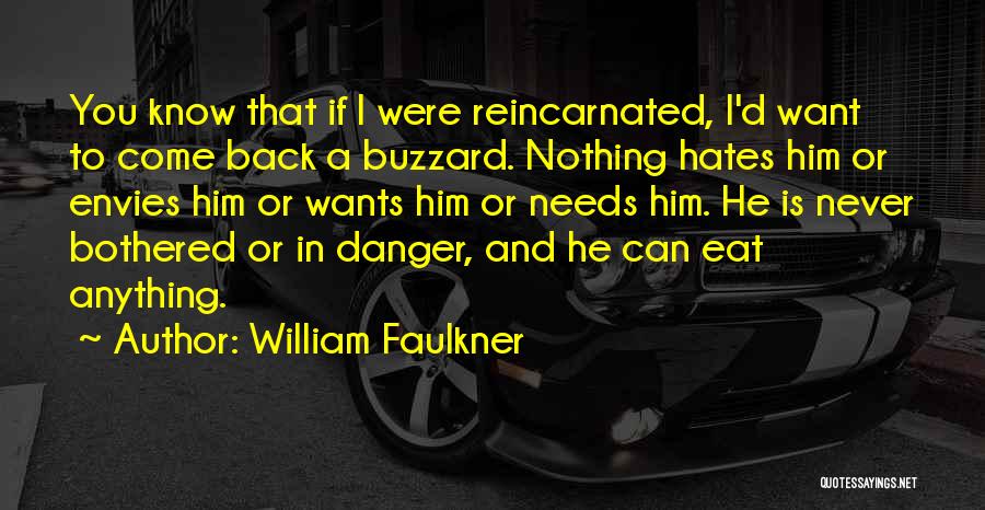 If You Want To Come Back Quotes By William Faulkner