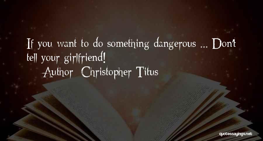 If You Want To Do Something Quotes By Christopher Titus
