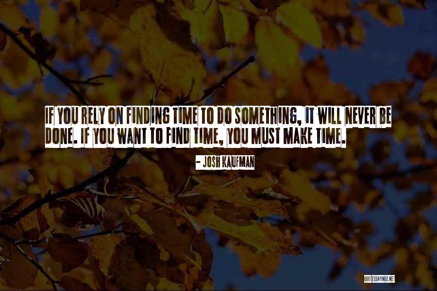 If You Want To Do Something Quotes By Josh Kaufman