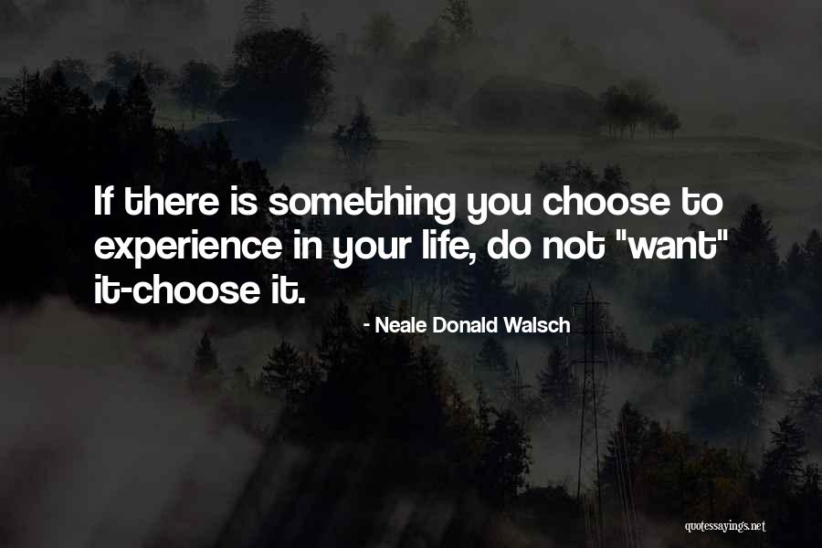 If You Want To Do Something Quotes By Neale Donald Walsch