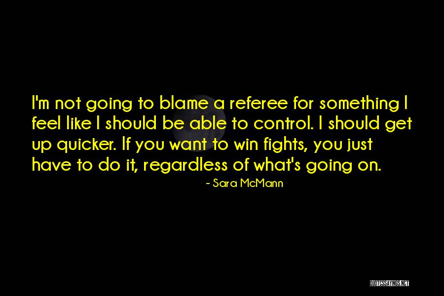 If You Want To Do Something Quotes By Sara McMann If You Want To Do Something Quotes By Sara McMann