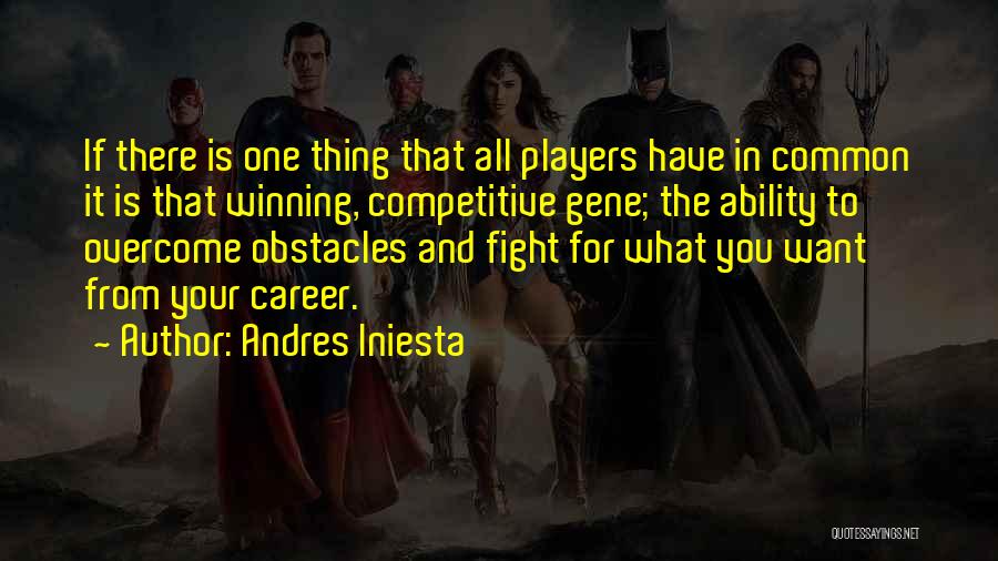 If You Want To Fight Quotes By Andres Iniesta