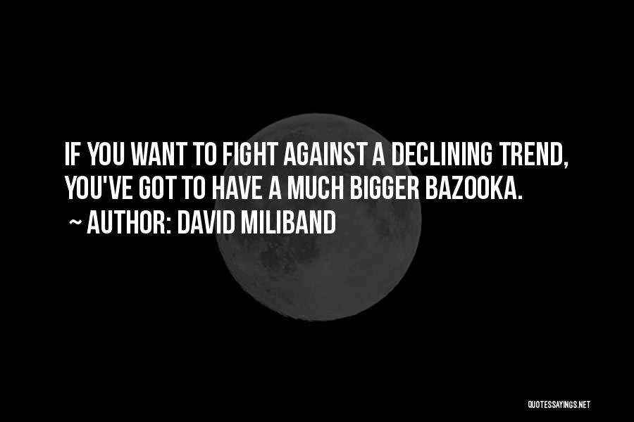 If You Want To Fight Quotes By David Miliband