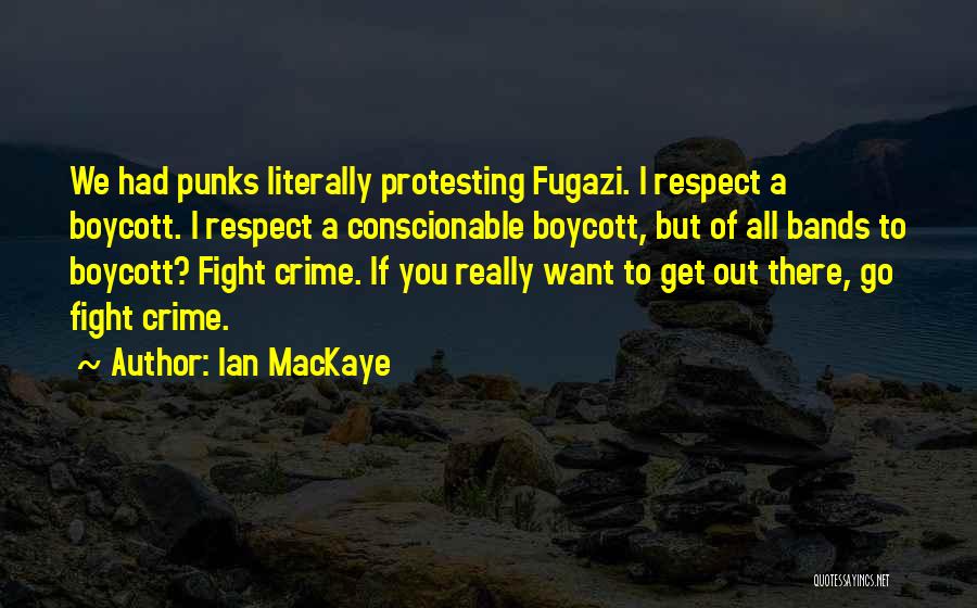 If You Want To Fight Quotes By Ian MacKaye