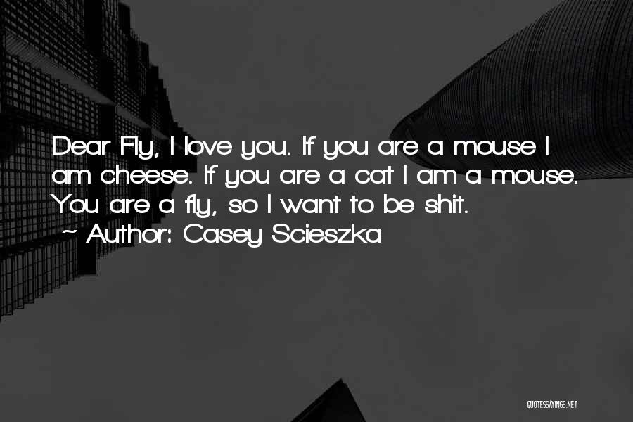 If You Want To Fly Quotes By Casey Scieszka