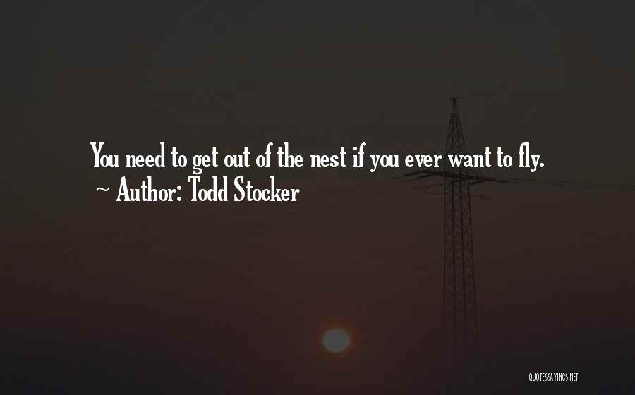 If You Want To Fly Quotes By Todd Stocker