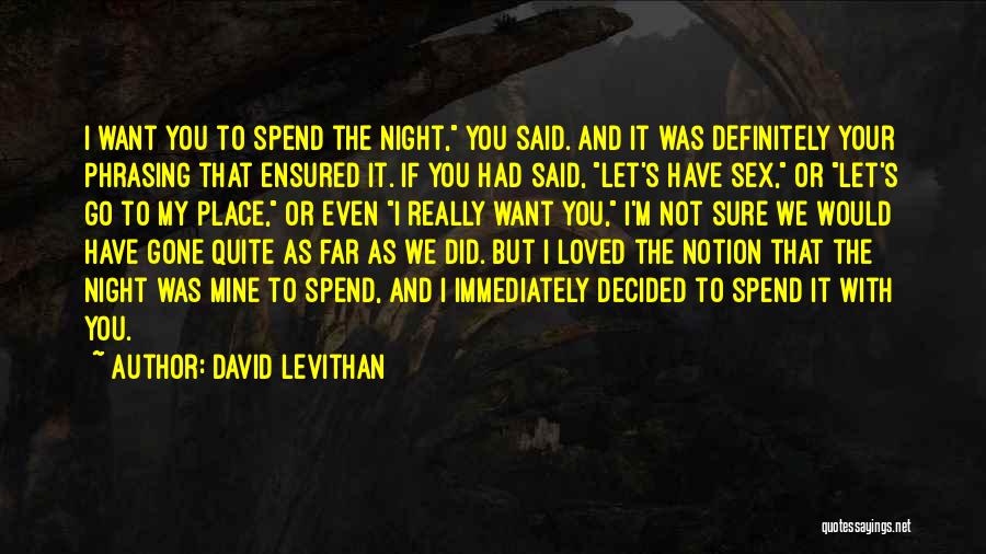 If You Want To Go Far Quotes By David Levithan