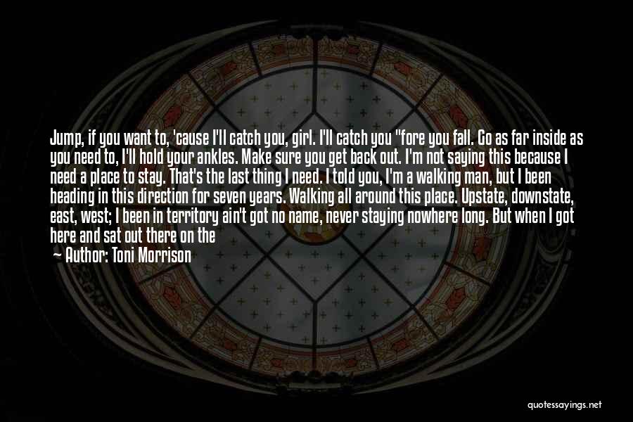 If You Want To Go Far Quotes By Toni Morrison