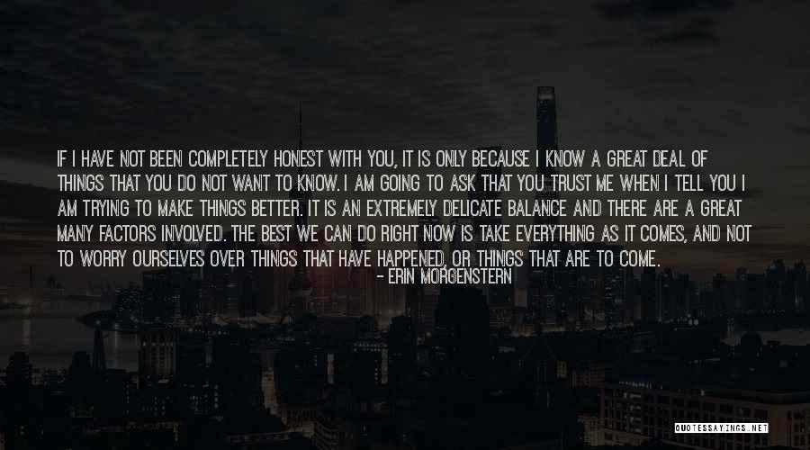 If You Want To Know Ask Me Quotes By Erin Morgenstern If You Want To Know Ask Me Quotes By Erin Morgenstern