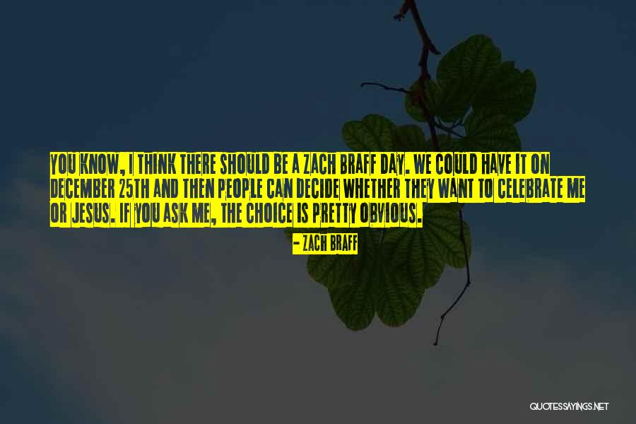 If You Want To Know Ask Me Quotes By Zach Braff If You Want To Know Ask Me Quotes By Zach Braff