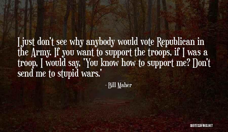 If You Want To Know Me Quotes By Bill Maher If You Want To Know Me Quotes By Bill Maher