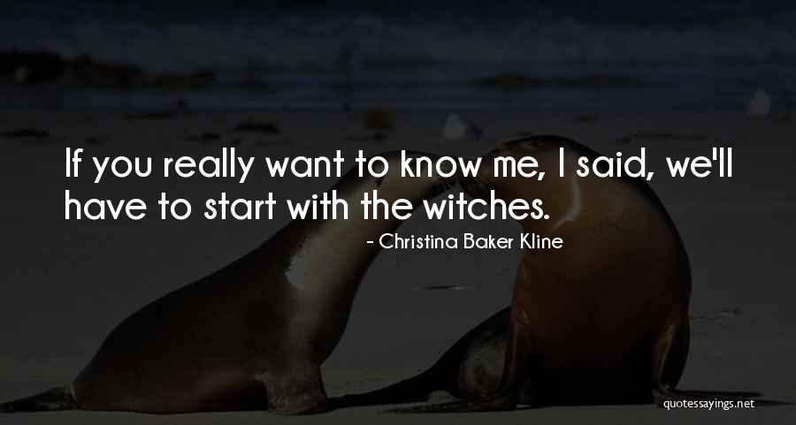 If You Want To Know Me Quotes By Christina Baker Kline If You Want To Know Me Quotes By Christina Baker Kline