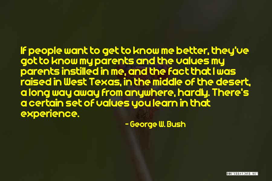 If You Want To Know Me Quotes By George W. Bush If You Want To Know Me Quotes By George W. Bush