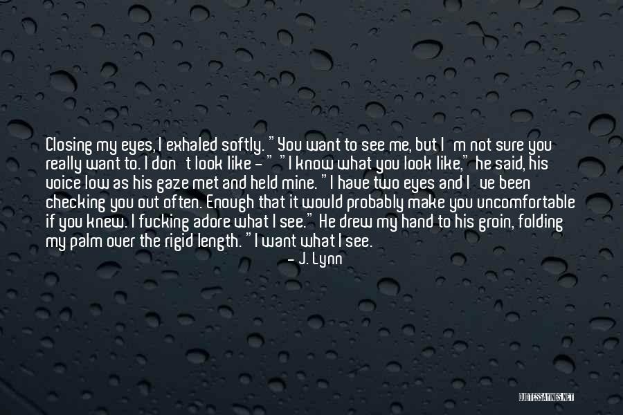 If You Want To Know Me Quotes By J. Lynn If You Want To Know Me Quotes By J. Lynn