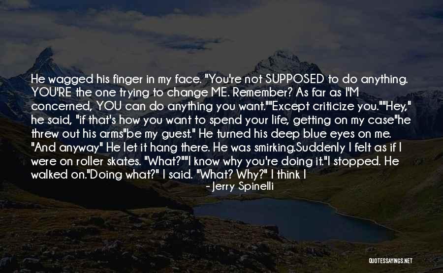 If You Want To Know Me Quotes By Jerry Spinelli If You Want To Know Me Quotes By Jerry Spinelli