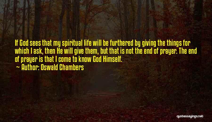 If You Want To Know Something Just Ask Quotes By Oswald Chambers