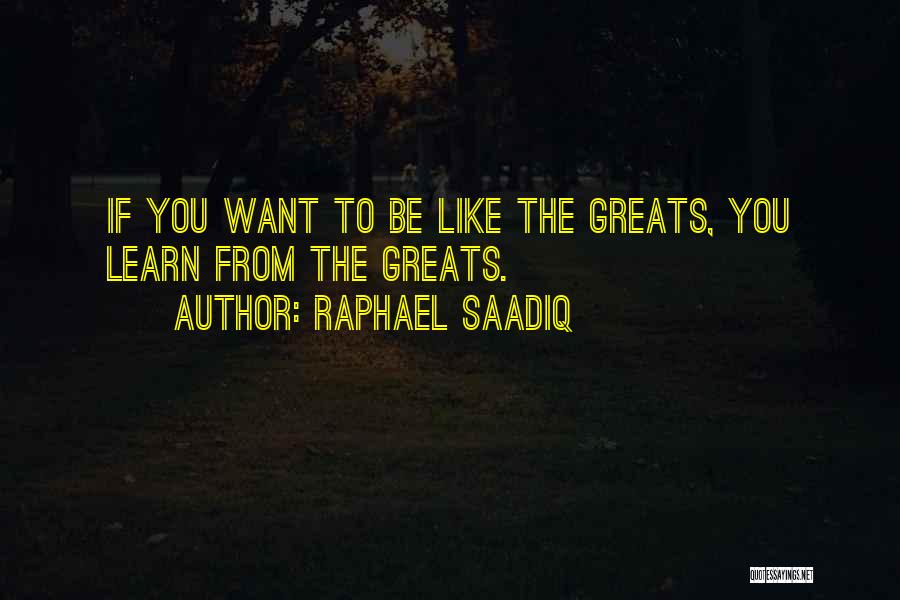 If You Want To Learn Quotes By Raphael Saadiq