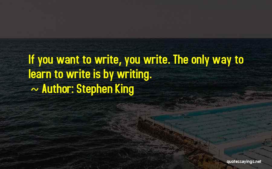 If You Want To Learn Quotes By Stephen King