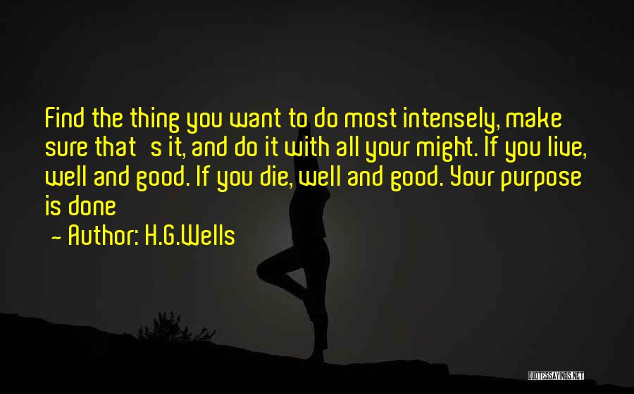 If You Want To Live Quotes By H.G.Wells