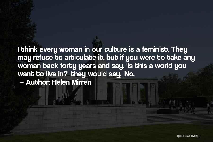 If You Want To Live Quotes By Helen Mirren