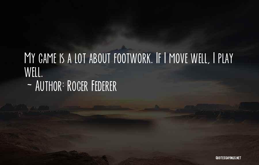 If You Want To Play Games Quotes By Roger Federer