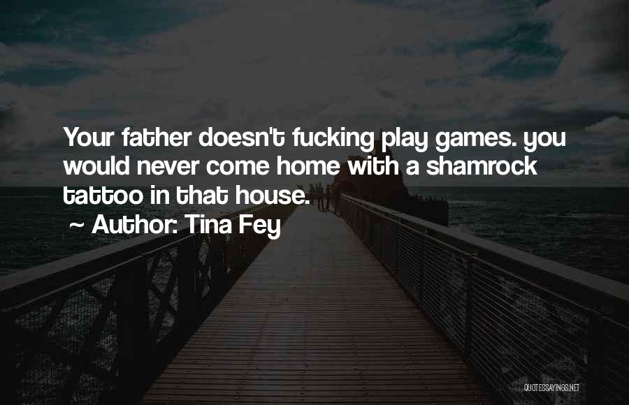 If You Want To Play Games Quotes By Tina Fey